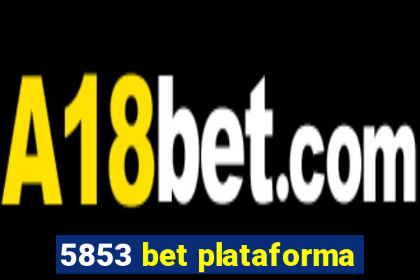 5853 bet plataforma